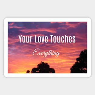 Your Love Touches Everything Sunset  - Inspirational Quote Sticker